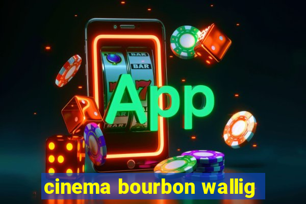 cinema bourbon wallig
